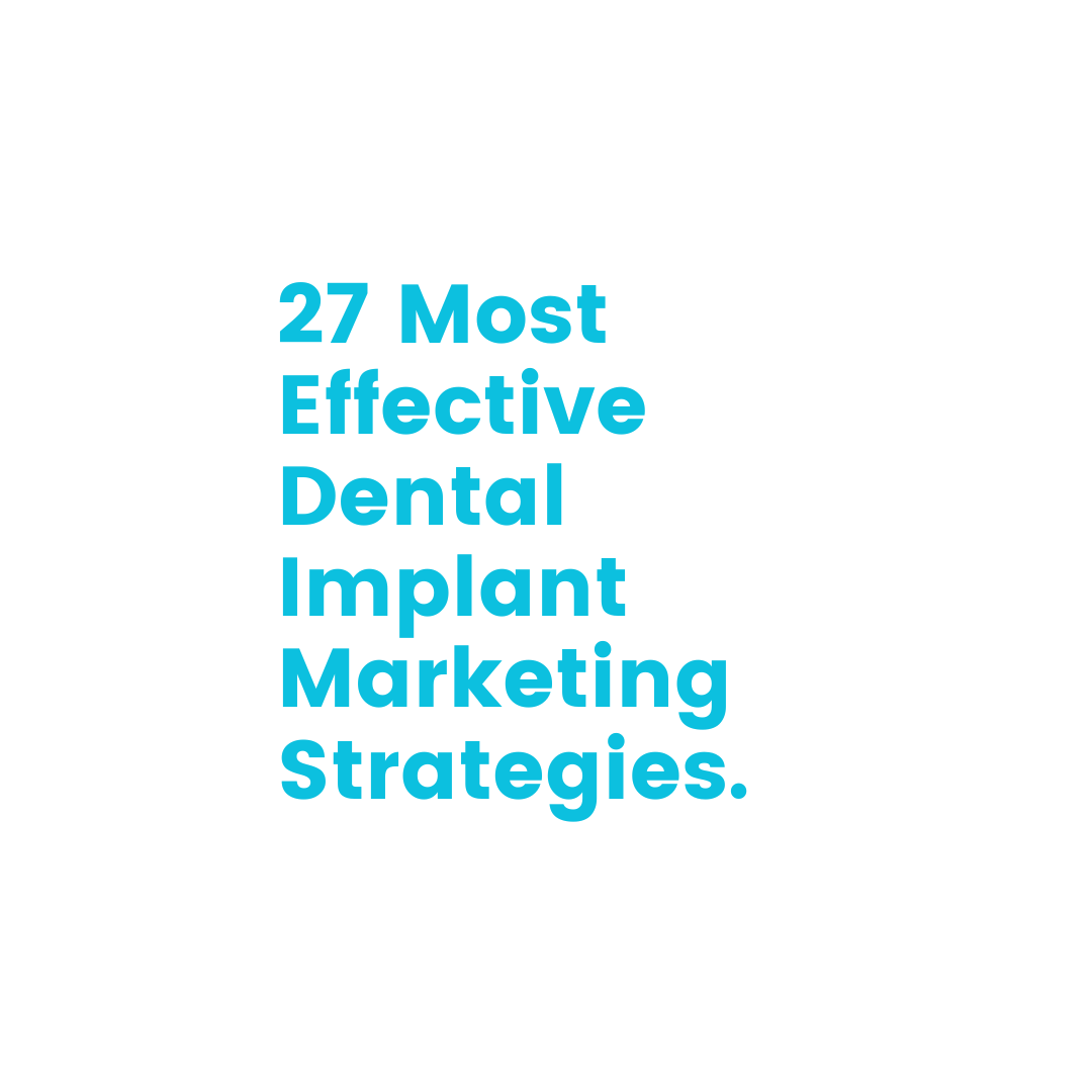 27 Most Effective Dental Implant Marketing Strategies (2)